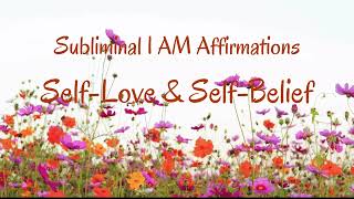 Subliminal I AM Affirmations Selflove amp SelfBelief [upl. by Nylesoy]