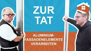 Zur Tat AluminiumFassadenelemente verarbeiten  dachholztv [upl. by Illene]