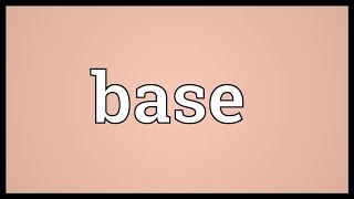 Base Meaning [upl. by Melise]