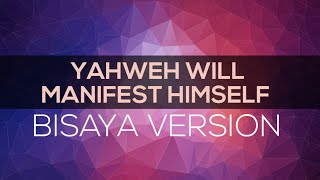 YAHWEH WILL MANIFEST HIMSELF COVER IN BISAYA VERSION [upl. by Pagas163]