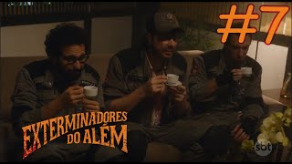 Exterminadores do Além A Série  Episódio 7 [upl. by Suiluj]