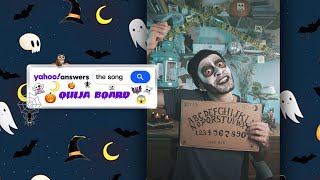 Yahoo Answers Ouija Board song [upl. by Arabella]