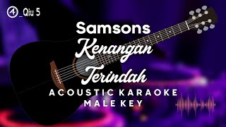 Kenangan Terindah  Samsons  Acoustic Karaoke  Male Key [upl. by Richarda]