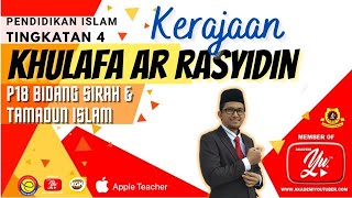 KERAJAAN KHULAFA AR RASYIDIN Bidang Sirah dan Tamadun Islam Pendidikan Islam Tingkatan 4 KSSM [upl. by Inek390]