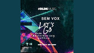 Lets Go DLDK Amsterdam 2019 Anthem [upl. by Huoh]