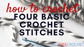 How to Crochet Four Basic Stitches [upl. by Telford]