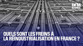 Quels sont les freins à la réindustrialisation en France [upl. by Mita]