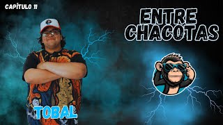 Entre Chacotas entrevista a TOBAL quotCHUPALO ENTONCESquot Cap 11 [upl. by Bartholemy]