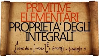 Primitive Elementari e Proprietà degli Integrali [upl. by Roselle389]