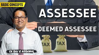 10 What is Assessee Deemed Assessee amp Assessee in Default Basic Concepts  Income Tax AY 202425 [upl. by Onirefes]