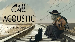 Top Acoustic Chill Songs 2024 Cover 💖 Soft Acoustic Cover Songs 2024 💖 English Love Songs Playlist [upl. by Eltrym]