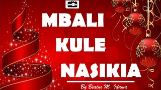 MBALI KULE NASIKIA By Beatus M Idama [upl. by Aivato]