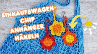 Anhänger für Einkaufswagenchip  Blume häkeln  Schlüsselanhänger  Taschenbaumler häkeln [upl. by Saree277]