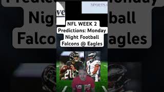 NFL WEEK 2 Predictions Monday Night Football Falcons  Eagles [upl. by Ataynek]