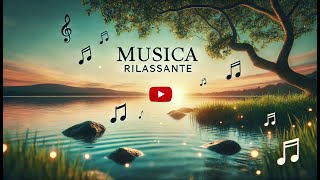 Musica Rilassante Melodie per la Tua Pace Interiore [upl. by Einberger]