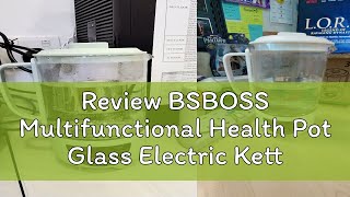 Review BSBOSS Multifunctional Health Pot Glass Electric Kettle 养生壶 [upl. by Myo]