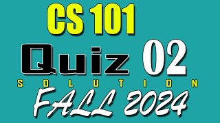 CS101 Quiz 2 Solution 2024  CS101 Quiz 2 Solved Fall 2024  VU Scholar [upl. by Eerhs]