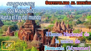 Himno Nacional de Myanmar BirmaniaSub Español 🇲🇲🇲🇽 [upl. by Taft]