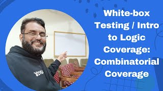 Whitebox Testing Introduction to Logic Coverage Part 12 [upl. by Edvard]