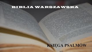 BIBLIA WARSZAWSKA ST 19 Księga Psalmów [upl. by Adar]