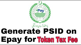 How to generate epay PSID for Token TEX fee  Generate PSID for TOKEN TEX online fee on epay Punjab [upl. by Adneral]