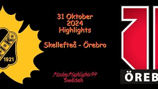 SKELLEFTEÅ VS ÖREBRO  31 OKTOBER 2024  SHL  HIGHLIGHTS [upl. by Flessel]