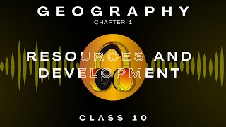 Resources and Development  Chapter 1  Audiobook  CBSE Class 10 Geography  NCERT Reading [upl. by Notrub710]