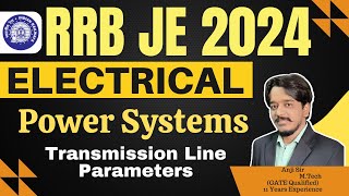 RRB JE 2024  Electrical Engineering  Power Systems  Transmission Line Parameters [upl. by Einaj278]