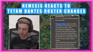 Nemesis Reacts to Team DANTES ROSTER Changes 👀 [upl. by Bastien]