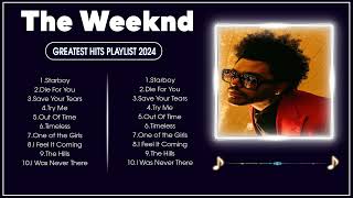 The Weeknd  The Best Songs Of The Weeknd  The Weeknd Greatest Hits 2024 [upl. by Ailima]