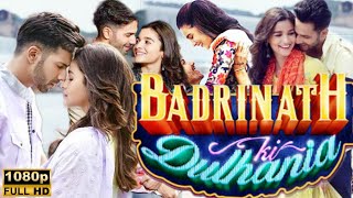 Badrinath Ki Dulhania Full Movie HDVarun DhawanAlia BhattShashank Khaitan1080p HD Facts amp Reveiw [upl. by Fabrienne]