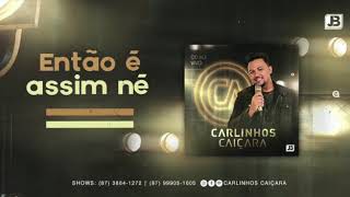 Então É Assim Né  Carlinhos Caiçara [upl. by Jevon]