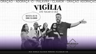 Vigília  Flecha Igreja [upl. by Wescott161]