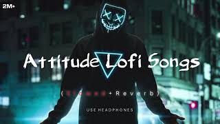 Attitude lofi song 👿 slowed slowedreverb attitude attitudesong [upl. by Mcclenaghan]