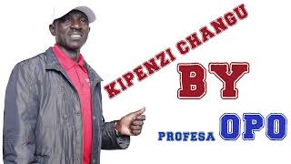 Kipenzi Changu By Profesa Opo [upl. by Cindie840]