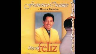 Hoy Soy Feliz  Francisco Orantes [upl. by Eluk]