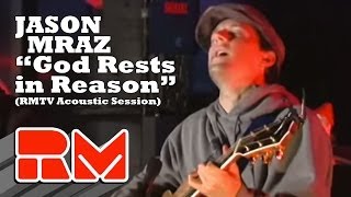 Jason Mraz  quotGod Rests in Reasonquot Official RMTV Acoustic [upl. by Larochelle]