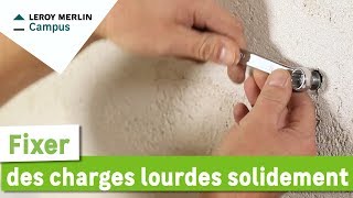 Comment fixer des charges lourdes solidement  Leroy Merlin [upl. by Nohsauq730]