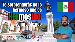 Te sorprenderás de lo hermoso que es Hermosillo Sonora Mexico [upl. by Eillen]