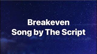 BreakevenThe ScriptLyrics [upl. by Uchish]