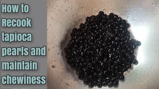 How to Recook amp preserve tapioca pearls and maintain the chewiness [upl. by Tollman238]