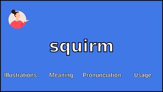 SQUIRM  Meaning and Pronunciation [upl. by Anrat]