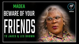 Beware Of Your Friends 2022 Tyler Perry Madeas Life Changing Advice 18  FRIENDS [upl. by Reibaj]