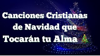 CANCIONES CRISTIANA DE NAVIDAD QUE TOCARAN TU ALMA 🎄✨ ¡Escúchalas [upl. by Willms52]