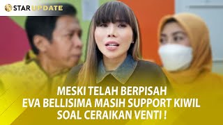 MESKI TELAH BERPISAHEVA BELLISIMA MASIH SUPPORT KIWIL SOAL C3R4IKAN VENTI  Star Update 77 [upl. by Sue]