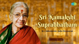 Sri Kamakshi Suprabhatham  M S Subbulakshmi Radha Vishwanathan  Carnatic Classical Music [upl. by Spooner710]