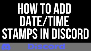 How to add Date and Time Stamps in Discord [upl. by Etnoel684]