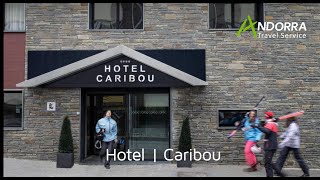 Hotel Caribou  Pas De La Casa  Andorra Travel Service [upl. by Srini]