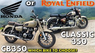 WHAT SHOULD YOU BUY HONDA CB350 OR ROYAL ENFIELD CLASSIC 350 REBORN  PRICE DIFFERENCE [upl. by Jer290]