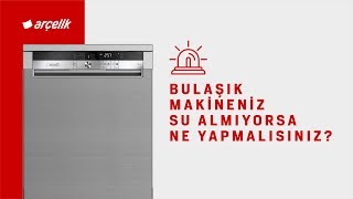 Bulaşık Makineniz Su Almıyorsa Ne Yapmalısınız [upl. by Clarette]